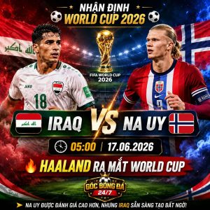 nhan dinh iraq vs na uy world cup 2026 du doan